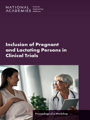 cover image of Inclusion of Pregnant and Lactating Persons in Clinical Trials
